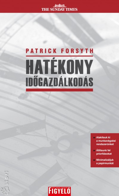 Patrick Forsyth - Hatékony időgazdálkodás