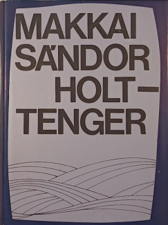 Makkai Sándor - Holttenger