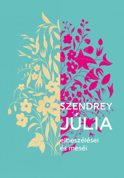 Szendrey Júlia - Gyimesi Emese  (Szerk.) - Szendrey Júlia elbeszélései és meséi