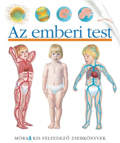 Sylvaine Peyrols (Összeáll.) - Az emberi test - Kis felfedező zsebkönyvek 21.
