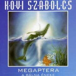 Kvi Szabolcs - Megaptera - A blna neke - Karton tokos CD