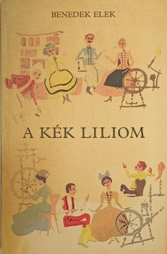 Benedek Elek - A kk liliom s ms mesk
