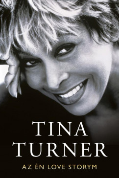 Tina Turner - Az én Love Storym