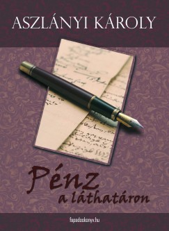 Aszlnyi Kroly - Pnz a lthatron