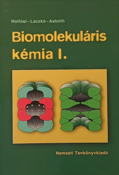 Asbth Bence - Hollsi Mikls - Laczk Ilona - Biomolekulris kmia I.