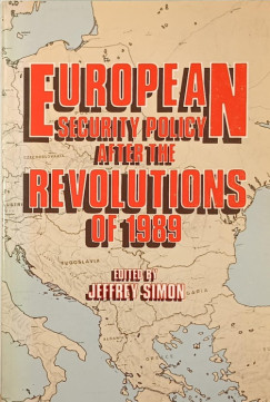 Jeffrey Simon - European Security Policy After the Revolutions of 1989 (dedikált)