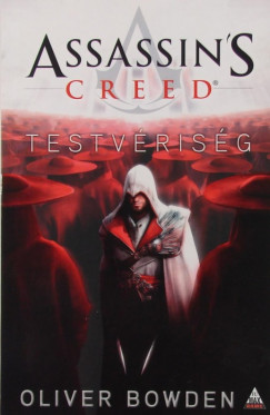 Oliver Bowden - Assassin's Creed - Testvrisg