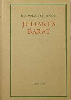 Kodol�nyi J�nos - Julianus bar�t