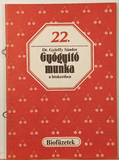 Gy�rffy S�ndor - Gy�gy�t� munka a biokertben