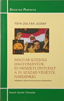 Tth Zoltn Jzsef - Magyar kzjogi hagyomnyok s nemzeti ntudat a 19. szzad vgtl napjainkig - dediklt
