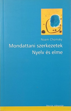 Noam Chomsky - Mondattani szerkezetek - Nyelv és elme