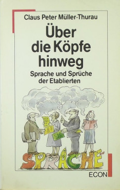 Claus Peter Müller-Thurau - Über die Köpfe hinweg