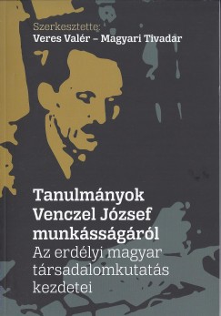 Magyari Tivadar (Szerk.) - Veres Valér (Szerk.) - Tanulmányok Venczel József munkásságáról