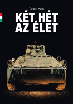 Tak�cs M�rk - K�t h�t az �let