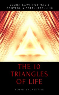 Robin Sacredfire - The 10 Triangles of Life