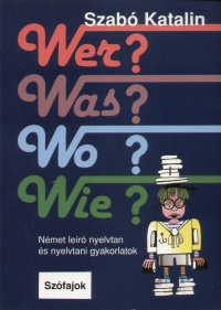 Wer? Was? Wo? Wie? - Nmet ler nyelvtan