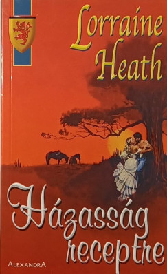 Lorraine Heath - Házasság receptre