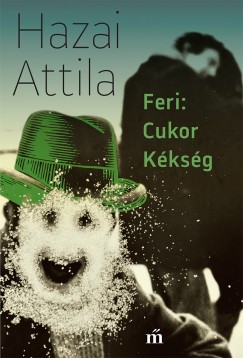 Hazai Attila - Feri: Cukor Kksg