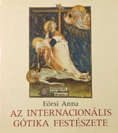 Ersi Anna - Az internacionlis gtika festszete