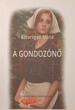 B�torligeti M�ria - A gondoz�n�