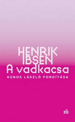 Henrik Ibsen - A Vadkacsa