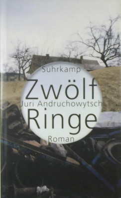 Jurij Andruchowytsch - Zwlf Ringe