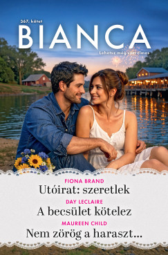 Day Leclaire - Bianca 367. - Ut�irat: szeretlek; A becs�let k�telez; Nem z�r�g a haraszt...