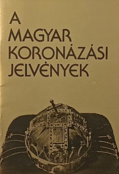 Lovag Zsuzsa - A magyar koronzsi jelvnyek