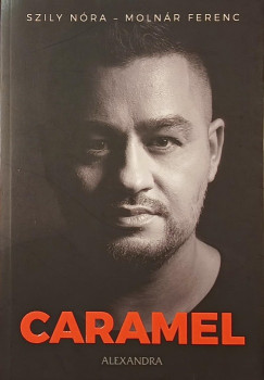 Moln�r Ferenc "Caramel" - Szily N�ra - Caramel