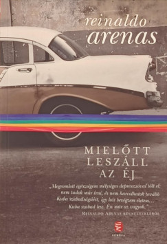 Reinaldo Arenas - Miel�tt lesz�ll az �j