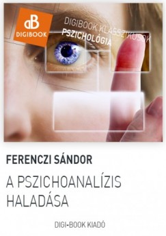 Ferenczi Sndor - A pszichoanalzis haladsa
