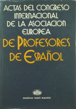 Hornyi Mtys   (Szerk.) - Actas del congreso internacional de la asociacion europea de proesores de espanol