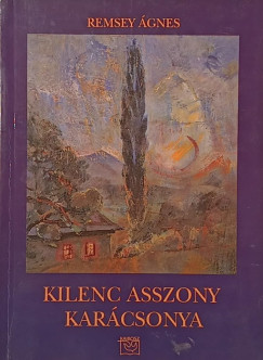 Remsey �gnes - Kilenc asszony kar�csonya