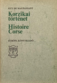 Guy De Maupassant - Korzikai trtnet - Histoire Corse