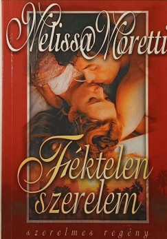 Melissa Moretti - Féktelen szerelem