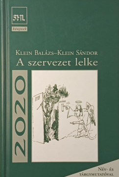 Klein Balázs - Klein Sándor - A szervezet lelke - (2020-as kiadás)