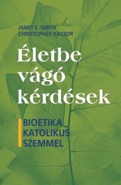 Christopher Kaczor - Janet E. Smith - letbe vg krdsek