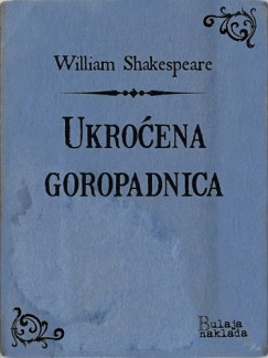 William Shakespeare - Ukroena goropadnica