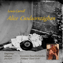 Carroll Lewis - Gspr Enik - Alice Csodaorszgban