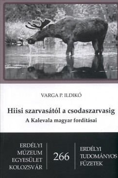 Varga P. Ildikó - Hiisi szarvasától a csodaszarvasig - A Kalevala magyar fordításai