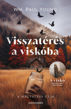 Wm. Paul Young - Visszatérés a viskóba