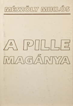 M�sz�ly Mikl�s - A pille mag�nya
