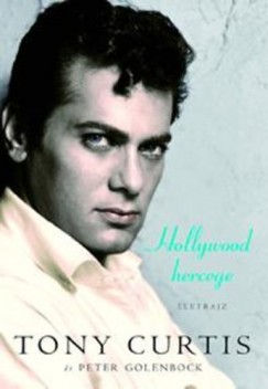 Tony Curtis - Peter Golenbock - Hollywood hercege - letrajz