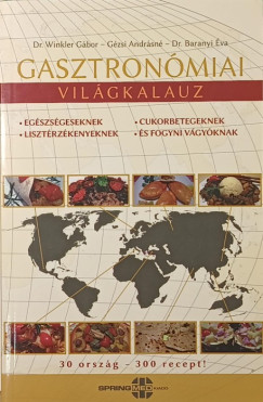 Dr. Baranyi Éva - Gézsi Andrásné Márta - Dr. Winkler Gábor - Gasztronómiai világkalauz
