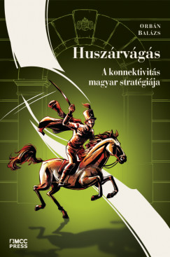 Orbn Balzs - Huszrvgs -- A konnektivits magyar stratgija