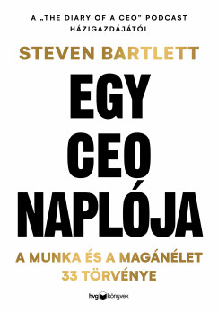 Steven Bartlett - Egy CEO naplja