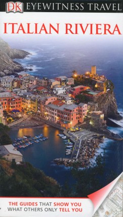 Emanuela Damiani   (Szerk.) - Giovanna Morselli   (Szerk.) - Eyewitness Travel Guide - Italian Riviera