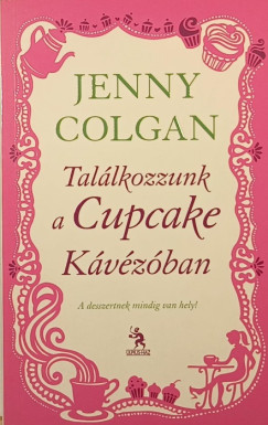 Jenny Colgan - Tallkozzunk a Cupcake Kvzban
