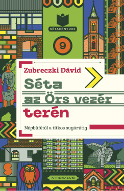 Zubreczki Dávid - Séta az Örs vezér terén - Népbüfétől a titkos sugárútig