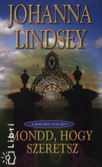 Johanna Lindsey - Mondd, hogy szeretsz